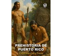PREHISTORIA DE PUERTO-RICO (Annotated)