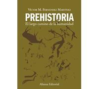 Prehistoria: El largo camino de la humanidad (El libro universitario - Manuales)