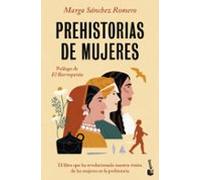 Prehistorias de mujeres: Descubre lo que no te han contado sobre nosotras (Ciencias Humanas y Sociales)