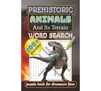 Prehistoric Animals And Its Terrain: A Fun & Educational Travel Size Puzzle Book with Easy-to-Read Print about Dinosaurs, Prehistoric Animals & more | ... | for Kids, Teens, Adults & Dinosaur Lovers
