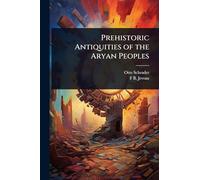 Prehistoric Antiquities of the Aryan Peoples