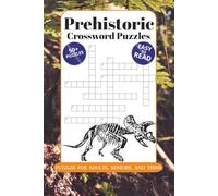 Prehistoric Crossword Puzzles: Crossword Puzzles with Easy to Read Print about Prehistoric, Dinosaur, Ancient, and More | 6x9, 120 Pages | 50+ Puzzles ... Great for Vacations, Holidays, and Relaxation