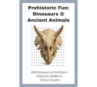 Prehistoric Fun: Dinosaurs & Ancient Animals Word Search |6x9 inches, 100 pages| 50 puzzles... Gifts for Kids & Adults
