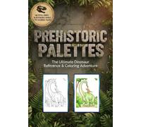 Prehistoric Palettes: The Ultimate Dinosaur Reference & Coloring Adventure: A Dual-Image Creative Journey Featuring 70 Vibrant Color Guides & 70 ... for Aspiring Artists and Paleo-Enthusiasts
