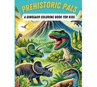 Prehistoric Pals: A Dinosaur Coloring Book for Kids (Coloring Boks)