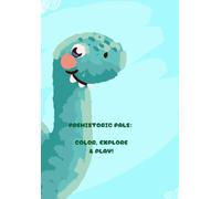 Prehistoric Pals: Color, Explore & Play!