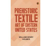 Prehistoric Textile Art of Eastern United States
