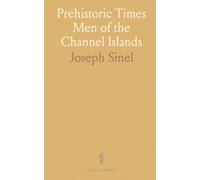 Prehistoric Times Men of the Channel Islands
