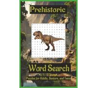 Prehistoric Word Search: Word Search Puzzles with Easy to Read Print about the prehistoric period, Dinosaurs, primitive man, and More (6x9 inches, 110 ... Gift for Vacations, Holidays, and relaxation