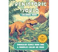 Prehistoric World Coloring Book: Dinosaur Series Volume One (Doodles Color-Me Books Dinosaur Series)