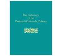 Prehistory Of The Paximadi Peninsula Euboea (ebook)