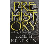 Prehistory: The Making Of The Human Mind