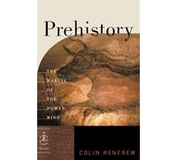 Prehistory: The Making of the Human Mind: 30 (Modern Library Chronicles)