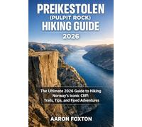 PREIKESTOLEN (PULPIT ROCK) HIKING GUIDE 2026: The Ultimate 2026 Guide to Hiking Norway’s Iconic Cliff: Trails, Tips, and Fjord Adventures (Epic Trails of the World)