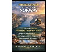 Preikestolen (Pulpit Rock), Norway: The Complete Travel Planning & Routine Guide Helps Solo And Budget Travelers Plan Step-By-Step Itineraries, Build ... Stay Safe, Experience Local Culture And Food