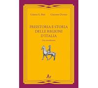 Preistoria e storia della regioni d'Italia. Una introduzione (Gli inattuali)