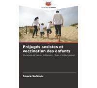 Préjugés sexistes et vaccination des enfants: Une étude de cas sur le Pakistan, l'Inde et le Bangladesh