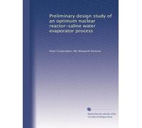 Preliminary design study of an optimum nuclear reactor-saline water evaporator process