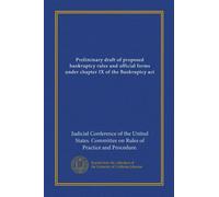 Preliminary draft of proposed bankruptcy rules and official forms under chapter IX of the Bankruptcy act (Vol-1)