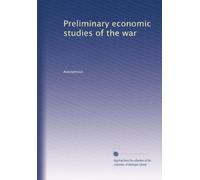 Preliminary economic studies of the war: Volume 13