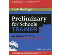 Preliminary for Schools Trainer Six Practice Tests with Answers