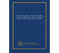 Preliminary guide to the identification of the early life history stages of lutjanid fishes of the western central Atlantic