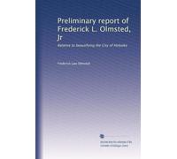 Preliminary report of Frederick L. Olmsted, Jr: Relative to beautifying the City of Holyoke