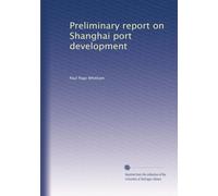 Preliminary report on Shanghai port development