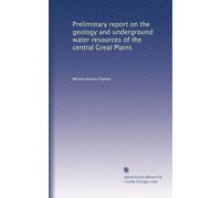 Preliminary report on the geology and underground water resources of the central Great Plains