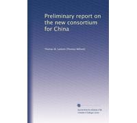 Preliminary report on the new consortium for China