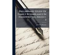 Preliminary Study Of Family Resemblance In Handwriting, Issues 1-3