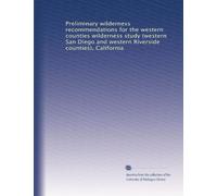 Preliminary wilderness recommendations for the western counties wilderness study (western San Diego and western Riverside counties), California