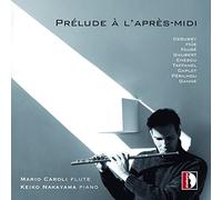 Prélude à l'après-midi. Debussy, Fauré, Caplet, Enescu : Musique française pour flûte et piano. Caroli, Nakayama.