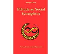Prélude au Social Synergisme: Vers un Système Social Épanouiste