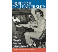 Prelude to Leadership: The Post-War Diary of John F. Kennedy