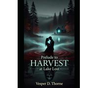 Prelude To The Harvest at Lake Lost