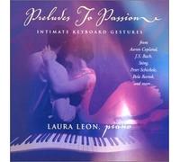 Preludes to Passion: Intimate Keyboard Works from