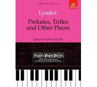 Preludes, Trifles and Other Pieces: Easier Piano Pieces 72 (Easier Piano Pieces (ABRSM)) by Anatol Lyadov (Composer), Lionel Salter (Editor) (29-Jun-1989) Sheet music