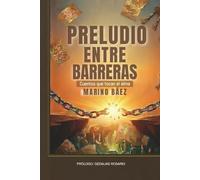 PRELUDIO ENTRE BARRERAS: Cuentos que tocan el alma