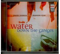 Prem Joshua & Manish Vyas - Water Down The Ganges