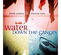 Prem Joshua - Water Down the Ganges