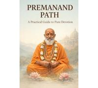 Premanand Path: A Practical Guide to Pure Devotion : Premanand Ji Maharaj