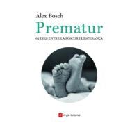 Prematur. 82 Dies Entre La Foscor I Lesperança