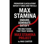 Premature Ejaculation? Defeat It Once and for All!: Endure. Dominate. Satisfy. The Only Guide That Truly Works.