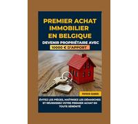 PREMIER ACHAT IMMOBILIER EN BELGIQUE: Devenir propriétaire avec 10 000 € d'apport