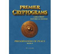 Premier Cryptograms: Historical Edition - The Preservation of Peace: 100 Large-Print Substitution Cipher Puzzles Reflecting on Diplomacy, Unity, and the Pursuit of Lasting Peace