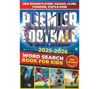 Premier Football Word Search Book For Kids: New Season League Players, Squads, Clubs, Stadiums, Stats & More. A Football Activity Book For Boys