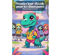 Premier jour d'école pour les dinosaures ! Bienvenue à l'école! Un coloriage de dinosaures amusant pour la rentrée. Un livre de coloriage créatif. Un ... intelligents. Hourra, l'école commence !