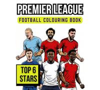 Premier League Football Colouring Book: Colour top 6 clubs stars for kids and adults
