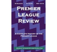 Premier League Review: A Complete History of The Premier League